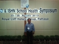 ISHN 2013 : INTERNATIONAL SCHOOL HEALTH NETWORK AT PATTAYA.